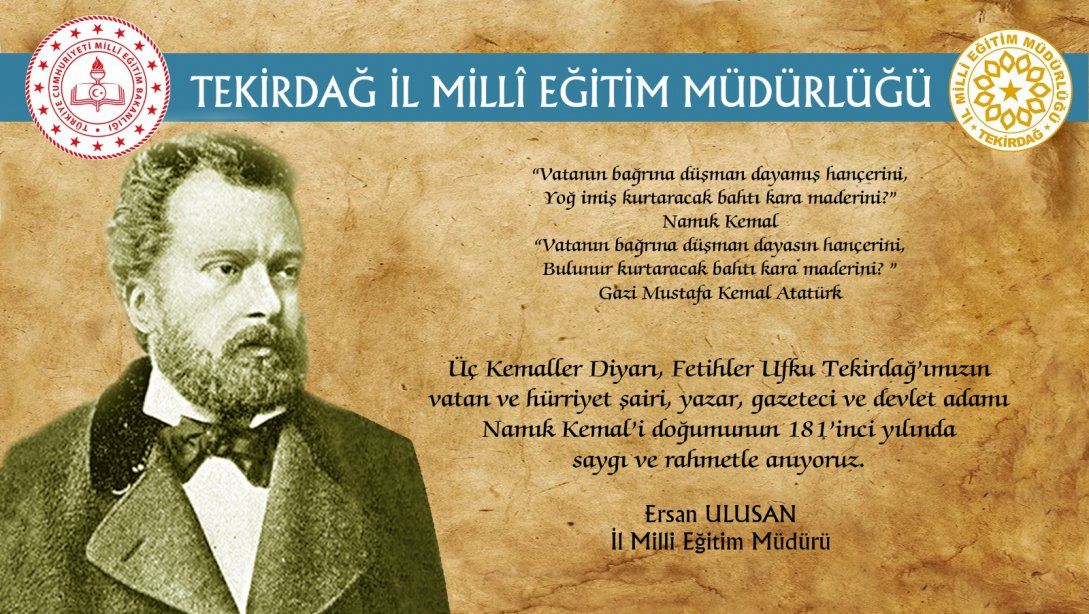 İl Milli Eğitim Müdürümüz Ersan Ulusan'ın Vatan ve Hürriyet Şairimiz Namık Kemal'in Doğumu'nun 181. Yıl Dönümü Anma Mesajı