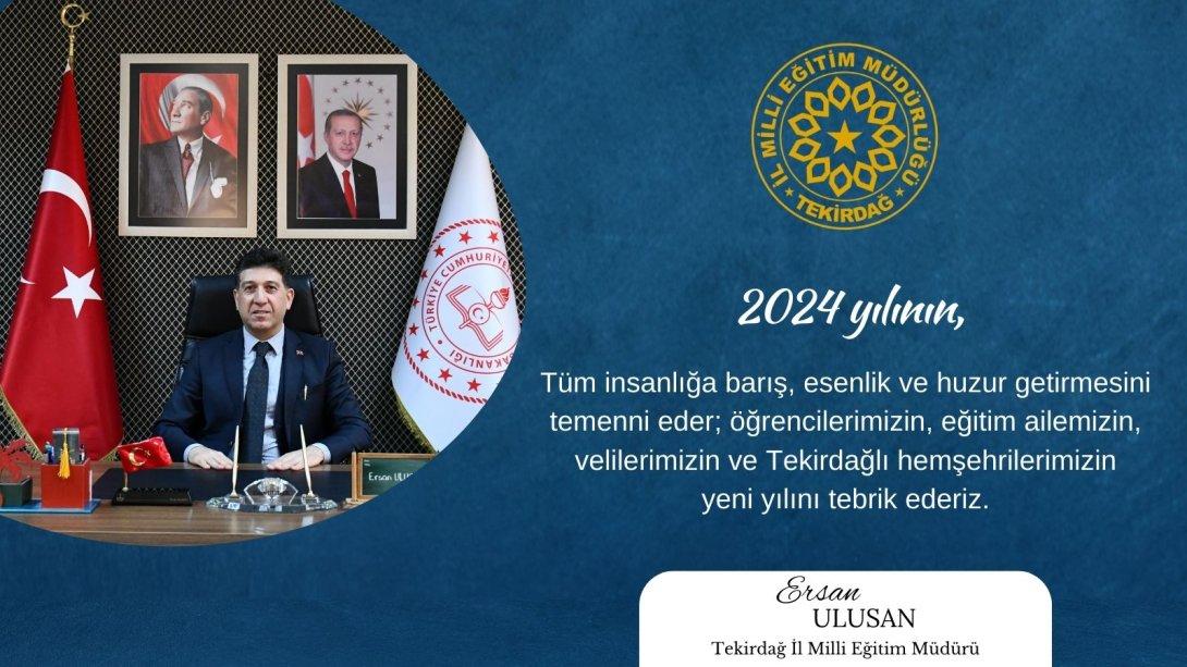 İl Millî Eğitim Müdürümüz Ersan Ulusan'ın Yeni Yıl Mesajı  