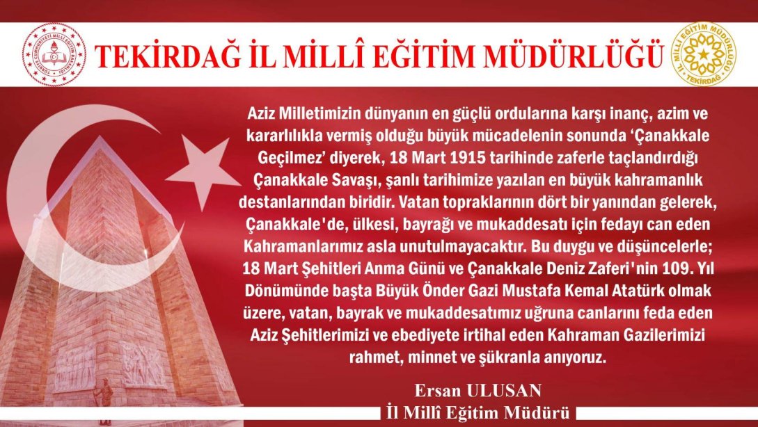 İl Milli Eğitim Müdürümüz Ersan Ulusan'ın 18 Mart Şehitleri Anma Günü ve Çanakkale Zaferi'nin 109'uncu Yıldönümü Mesajı