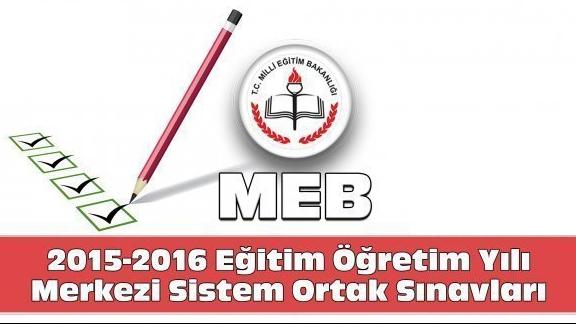 2015-2016 Eğitim Öğretim Yılı II. Dönem Merkezi Sistem Ortak Sınavları