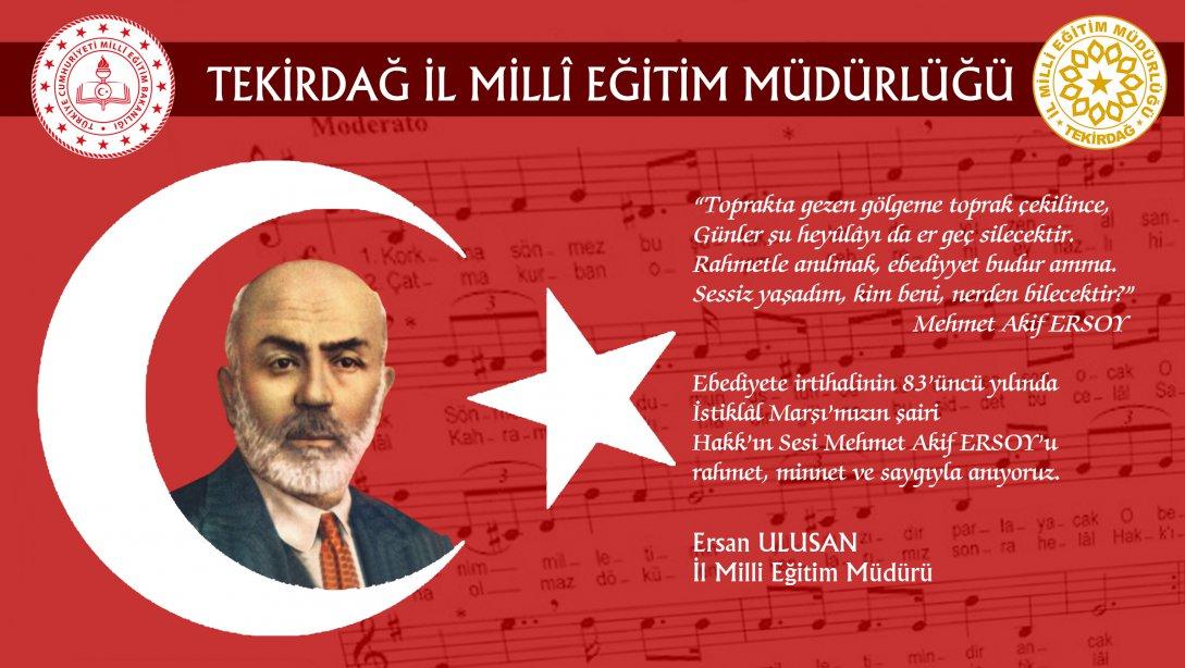 İl Milli Eğitim Müdürümüz Ersan Ulusan'ın Mehmet Akif Ersoy'un Vefatının 83'üncü Yıldönümü Mesajı