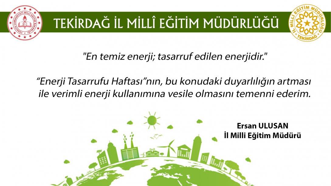 İl Milli Eğitim Müdürümüz Ersan Ulusan'ın 11-17 Ocak Enerji Tasarrufu Haftası Mesajı