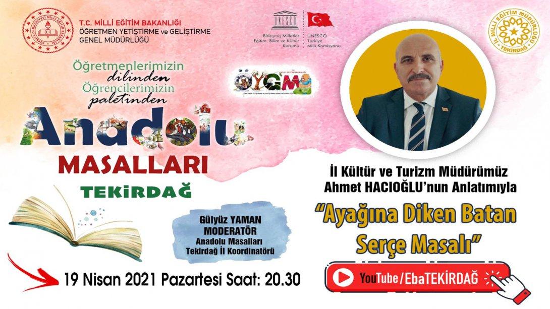 Turizm Haftası Etkinlikleri Kapsamında İl Kültür ve Turizm  Müdürümüz Ahmet Hacıoğlu'nun Katılımları ile Anadolu Masalları Programına Davetlisiniz
