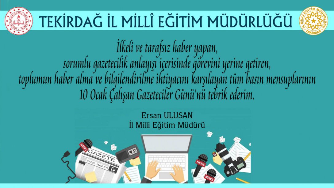 İl Milli Eğitim Müdürümüz Ersan Ulusan'ın 10 Ocak Çalışan Gazeteciler Günü Mesajı