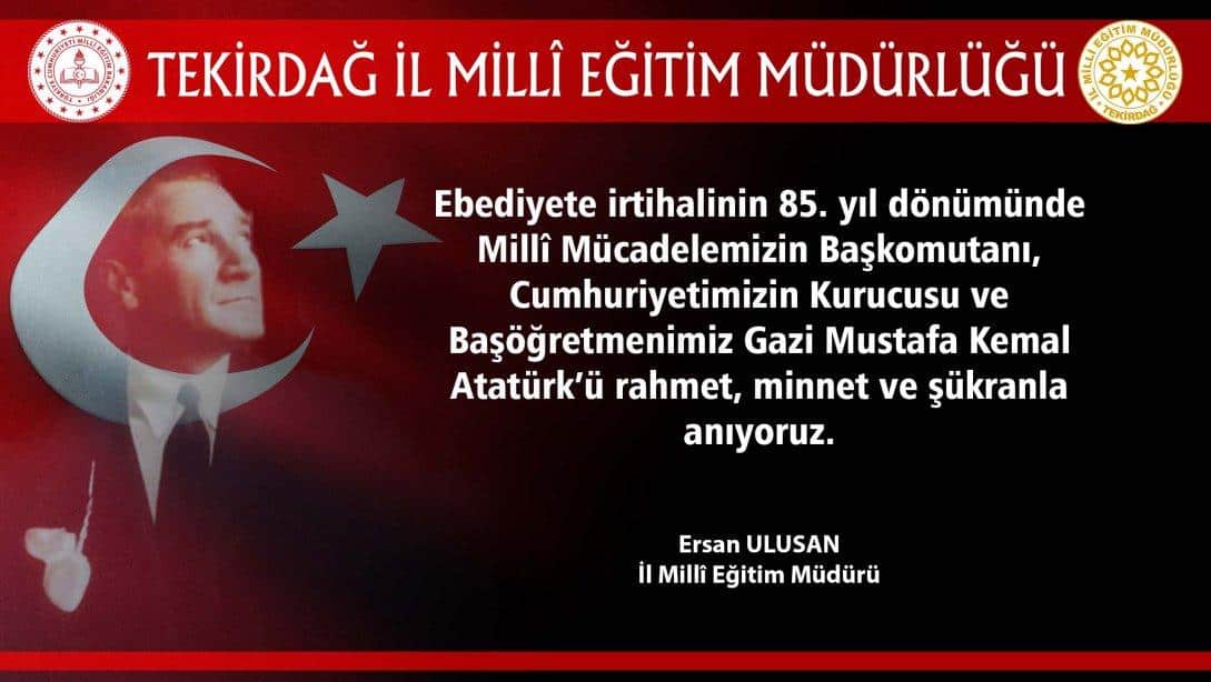 İl Millî Eğitim Müdürümüz Ersan Ulusan´ın 10 Kasım Atatürk'ü Anma Günü Mesajı