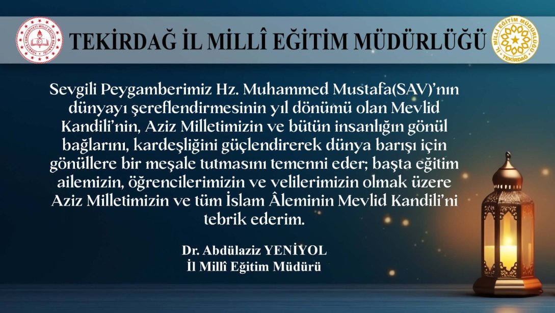 İl Millî Eğitim Müdürümüz Dr. Abdülaziz Yeniyol'un Mevlid Kandili Mesajı